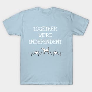 Together we’re independent T-Shirt